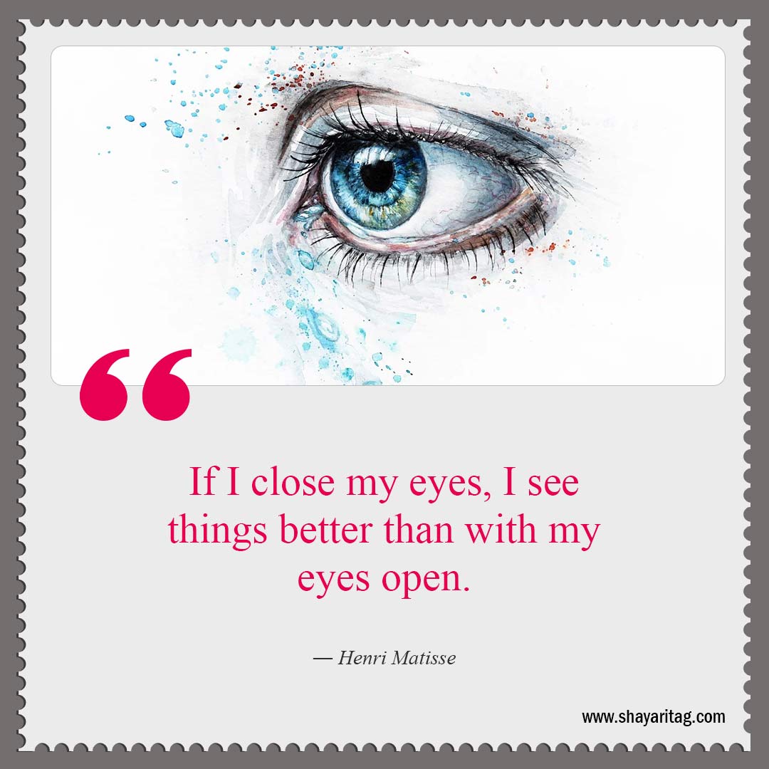 If I close my eyes-Best Quotes about art What is art Quotes in art with image