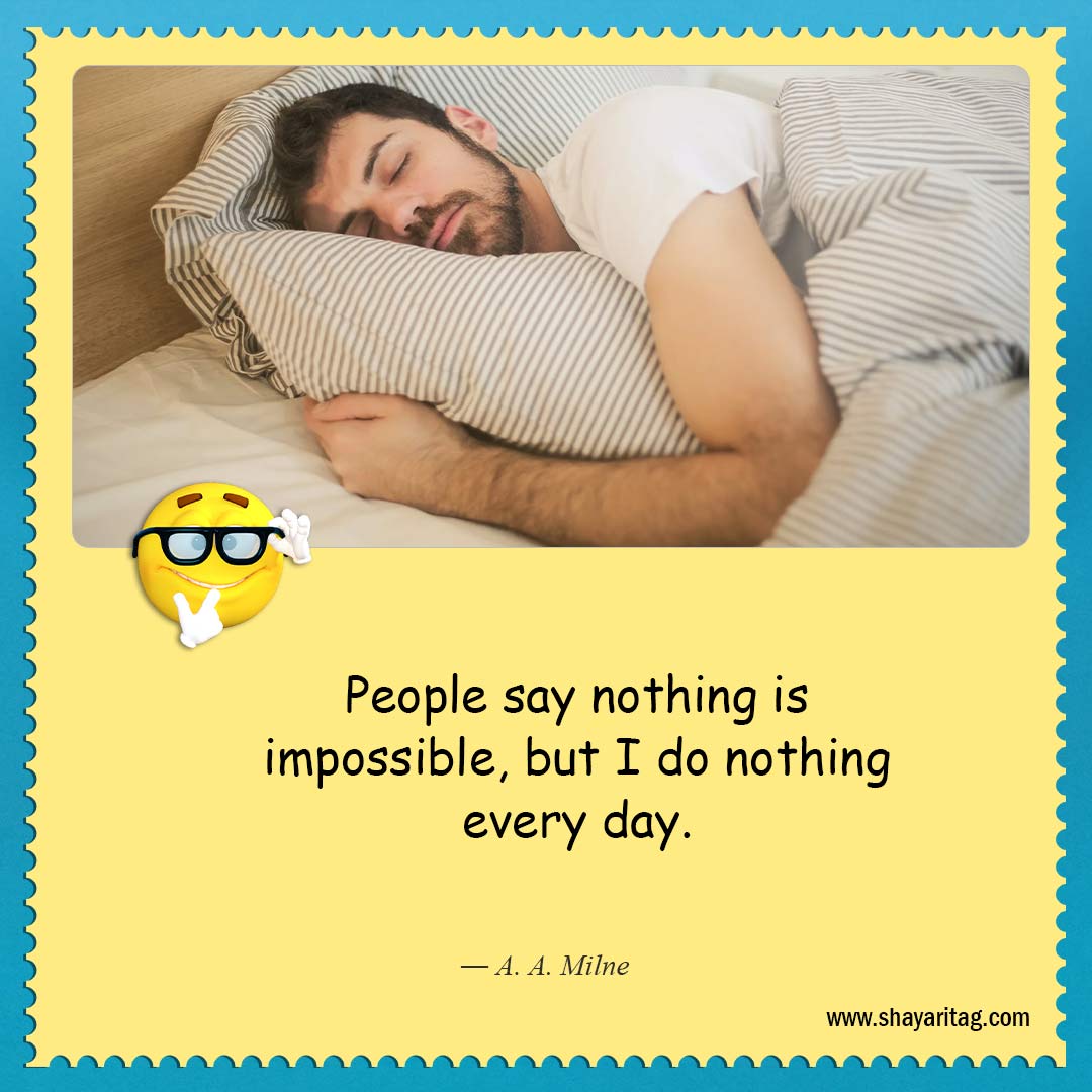 People say nothing is impossible-About as funny as quotes Best quotes on life funny saying