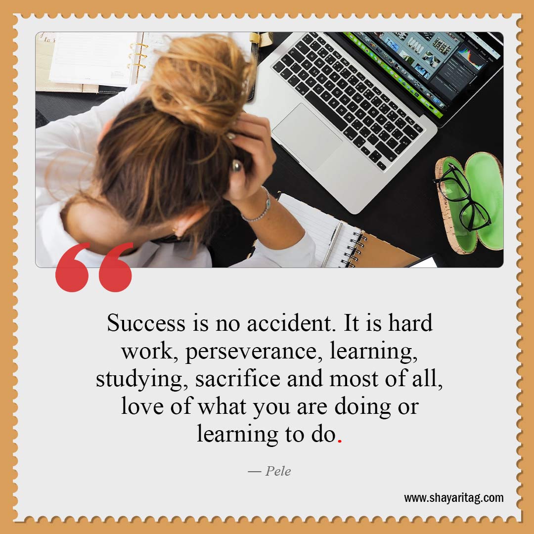 Success is no accident It is-Best Hard work quotes for Success with image