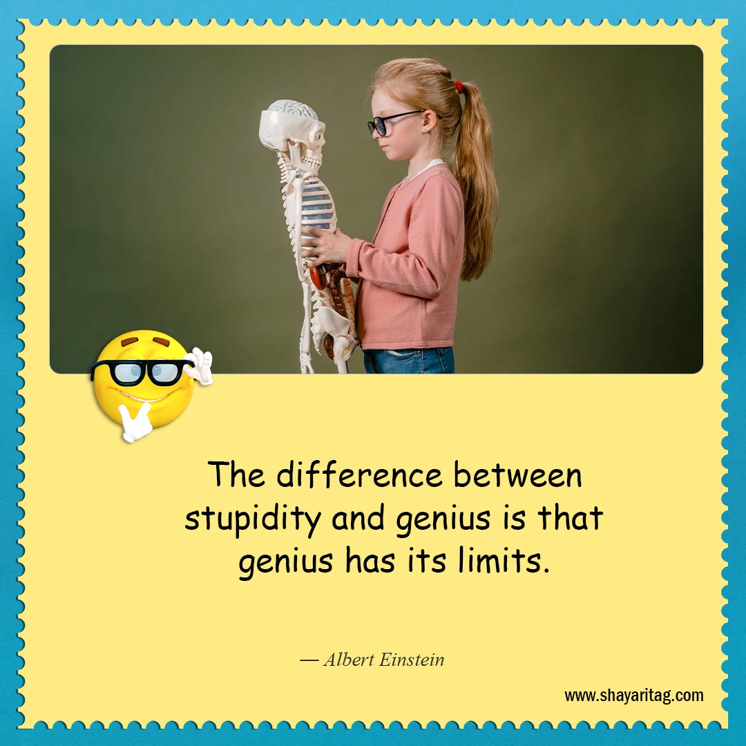 The difference between stupidity-About as funny as quotes Best quotes on life funny saying
