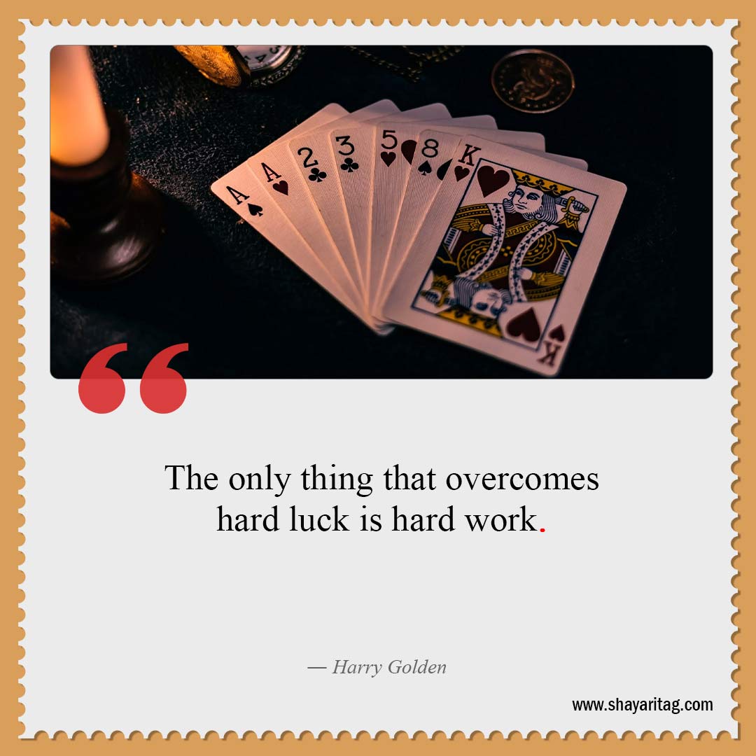 The only thing that overcomes hard luck-Best Hard work quotes for Success with image