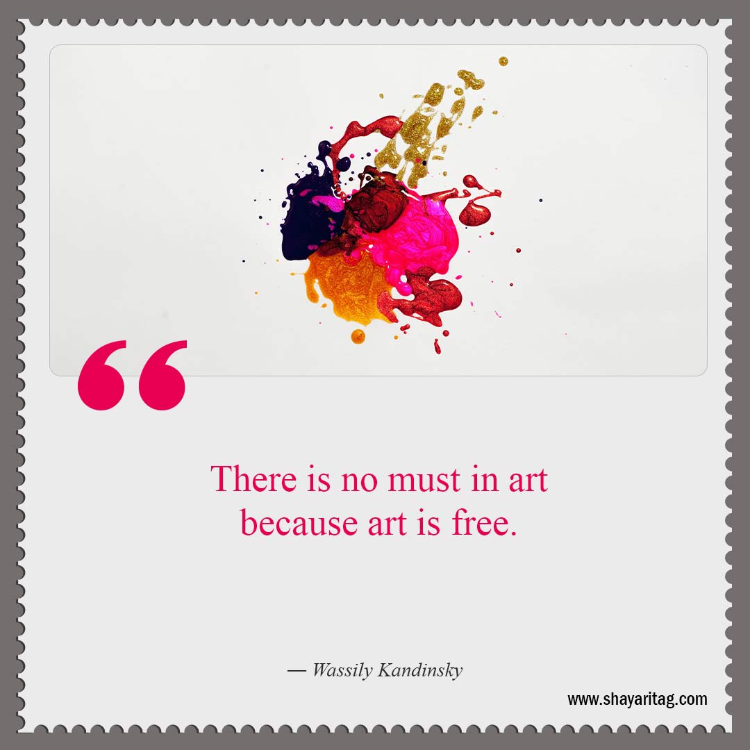 There is no must in art because art is free-Best Quotes about art What is art Quotes in art with image