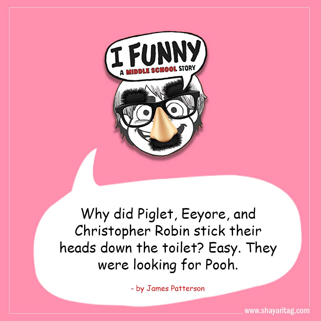 Why did Piglet, Eeyore, and Christopher-Best I Funny Quotes I Funny A Middle School Story by James Patterson