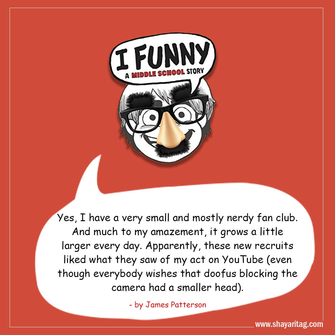 Yes, I have a very small and mostly nerdy-Best I Funny Quotes I Funny A Middle School Story by James Patterson