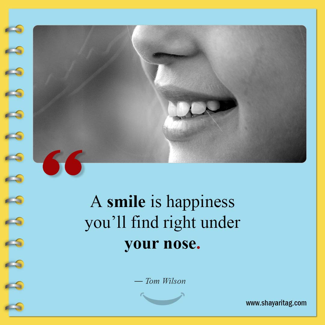 A smile is happiness-Quotes about smiling Happiest smile Quotes to make someone smile