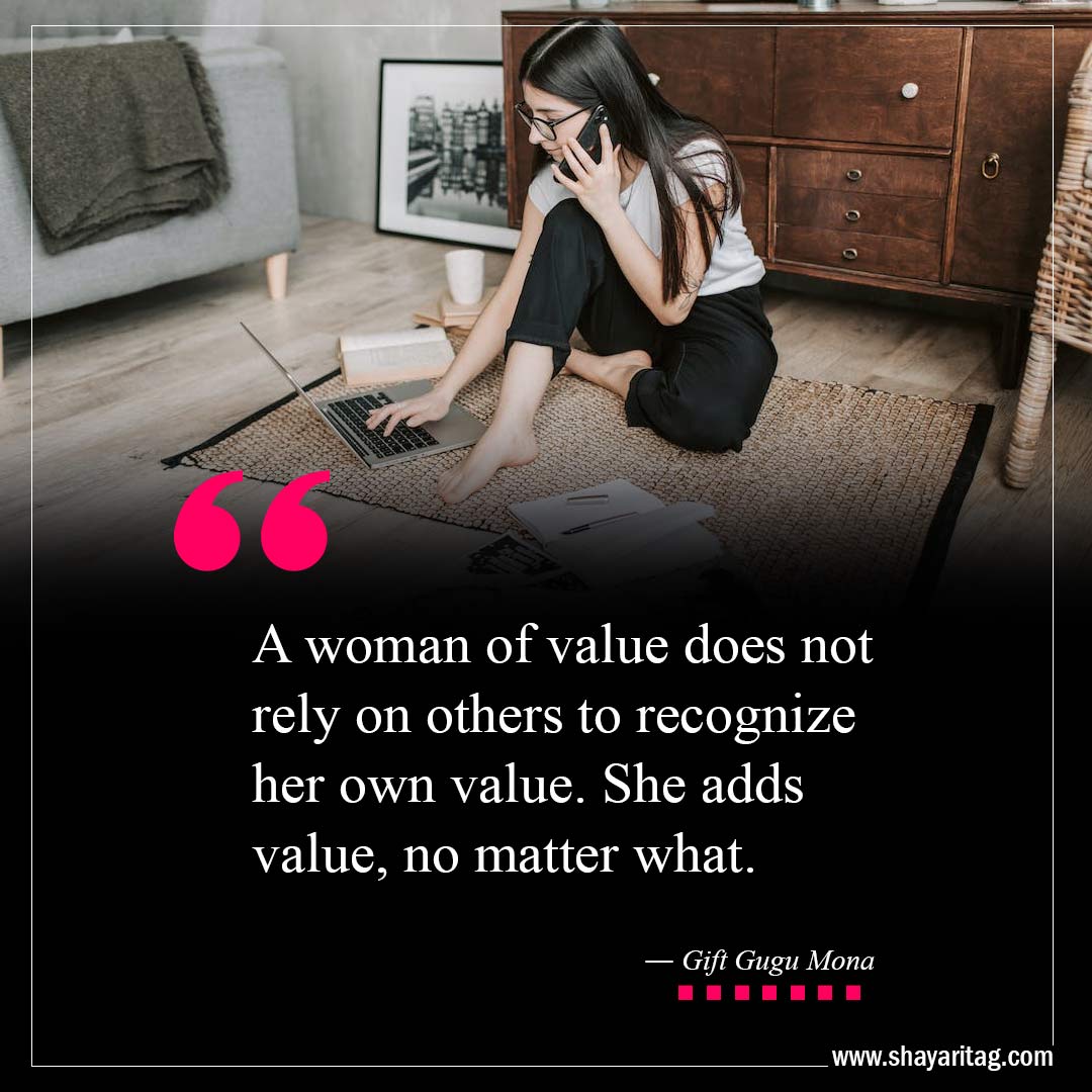 A woman of value does not rely on others-Value of a woman Quotes about strong women