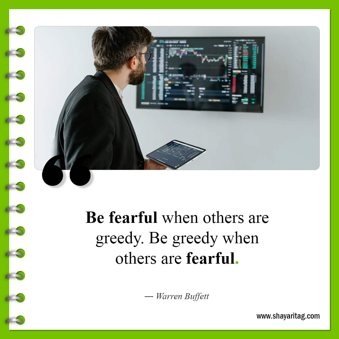 Be fearful when others are greedy-Quotes about Money Quotes about stocks for investment