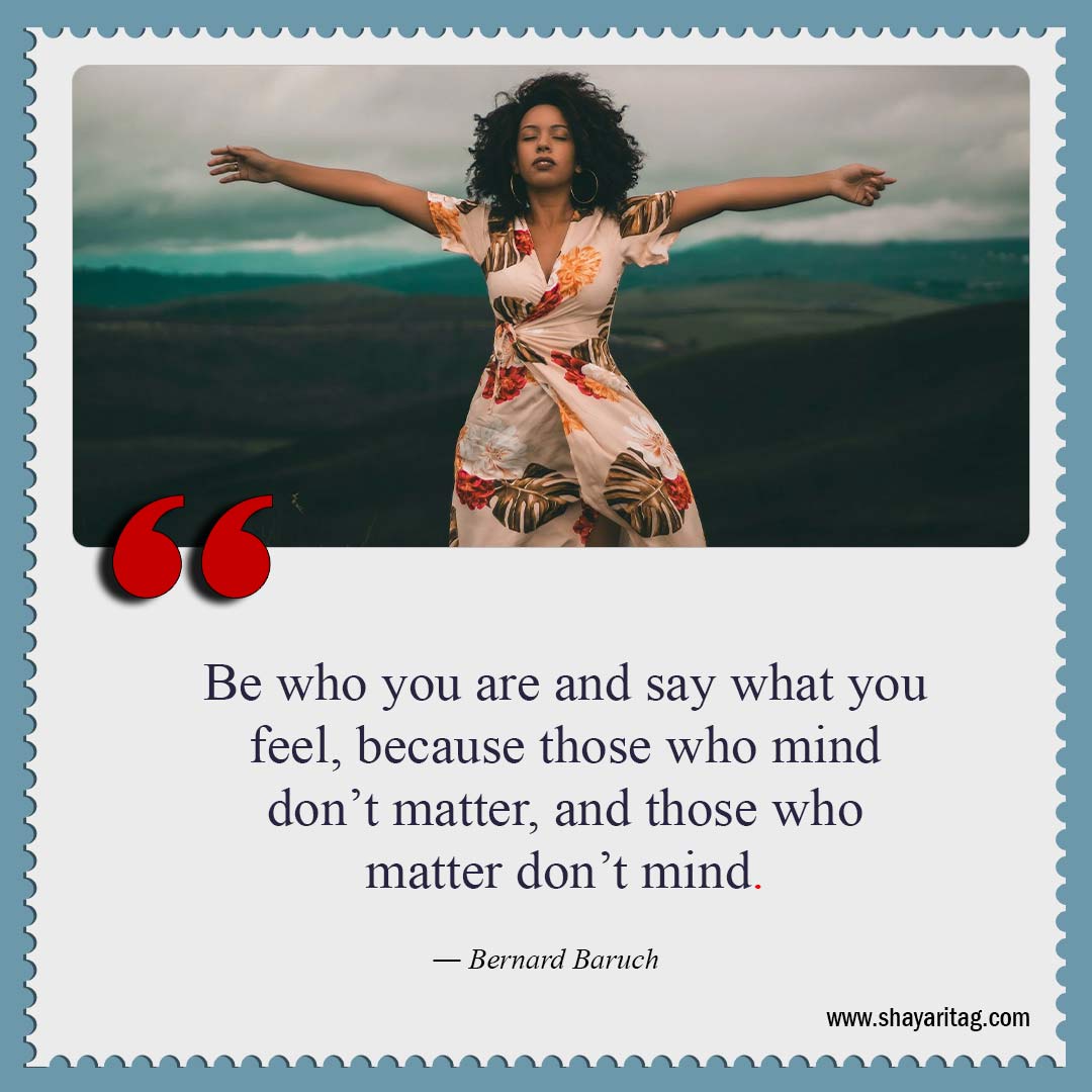 Be who you are and say what you feel-Be Yourself Quotes Best quotes about me with image
