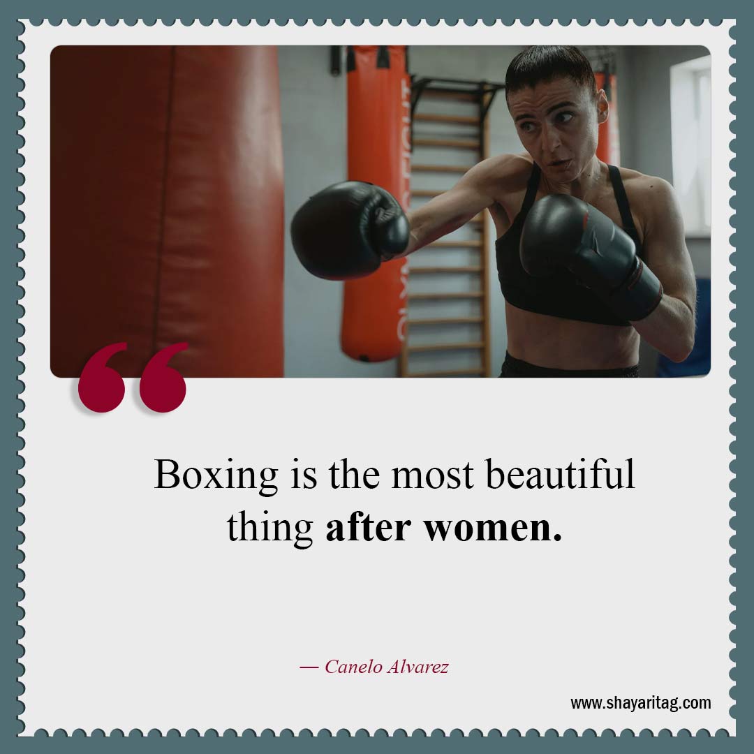 Boxing is the most beautiful thing after women-Best motivation boxing quotes boxers quotes