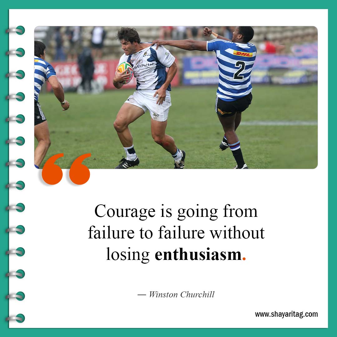 Courage is going from failure-Quote for Encouraging quotes for women and Men