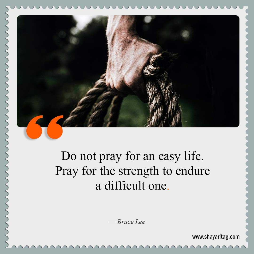 Do not pray for an easy life-Quotes about being strong Best strength quotes for motivational saying
