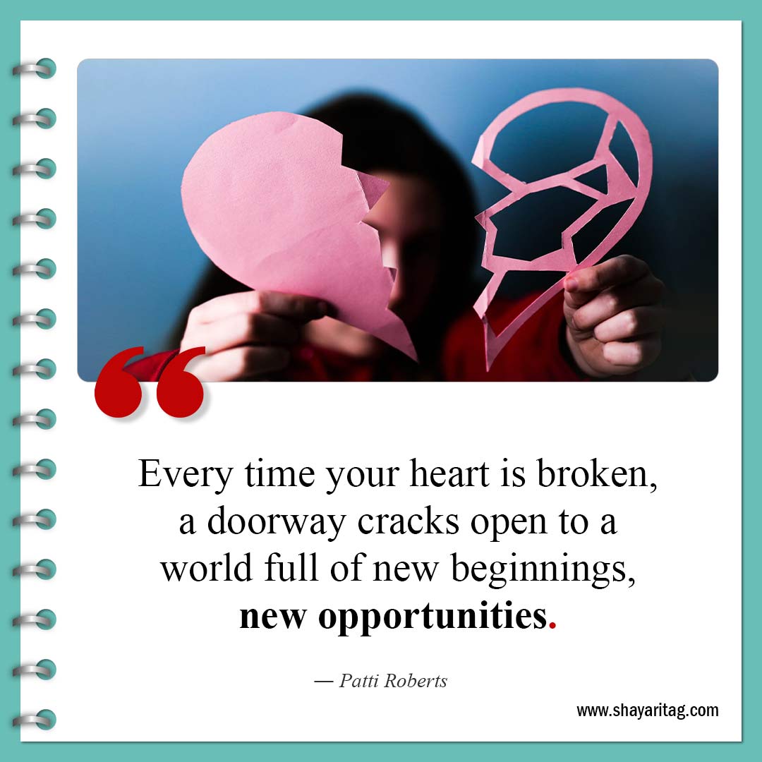 Every time your heart is broken-Quote about broken hearts Healing from broken heart quotes