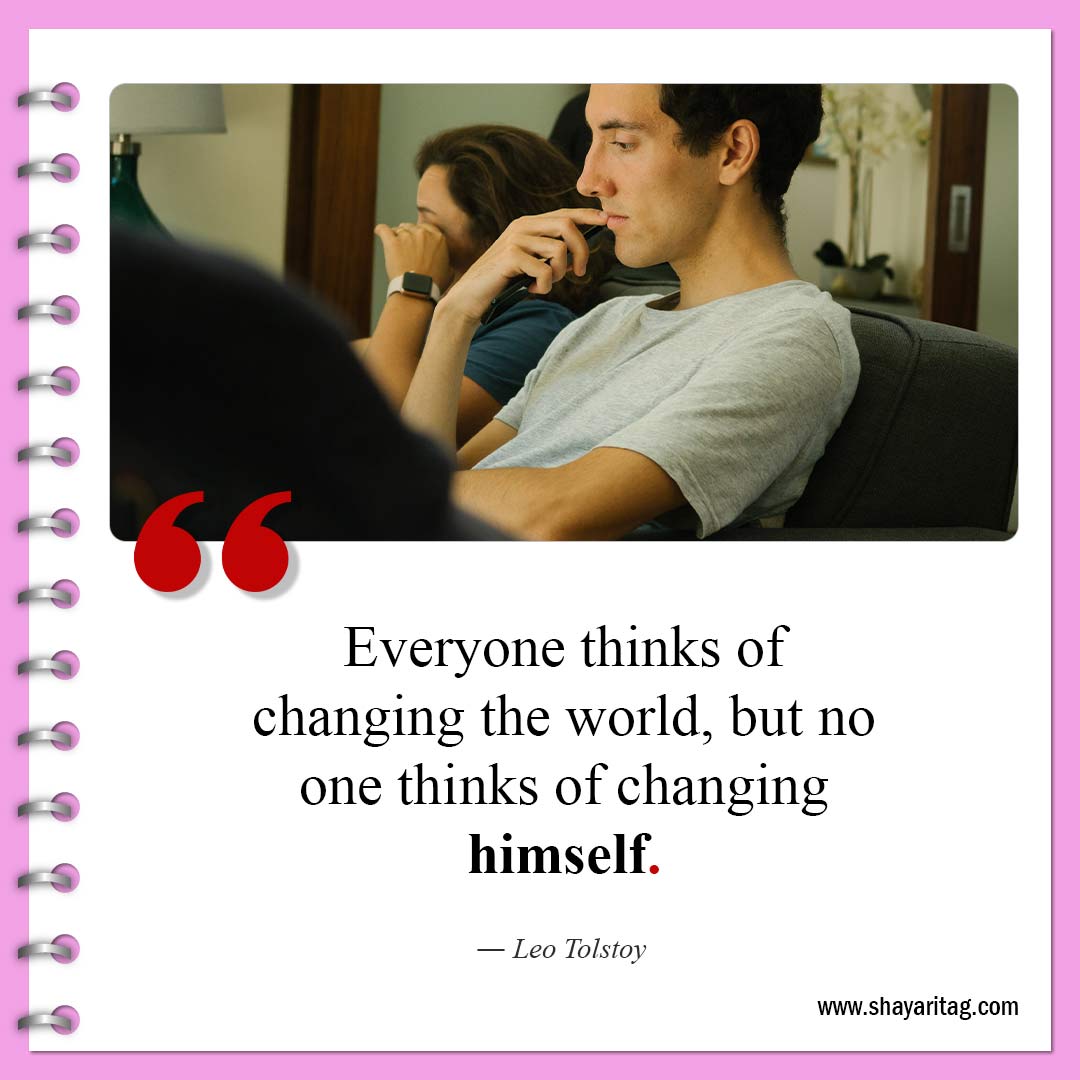 Everyone thinks of changing the world-Quotes about change be a change quotes about life