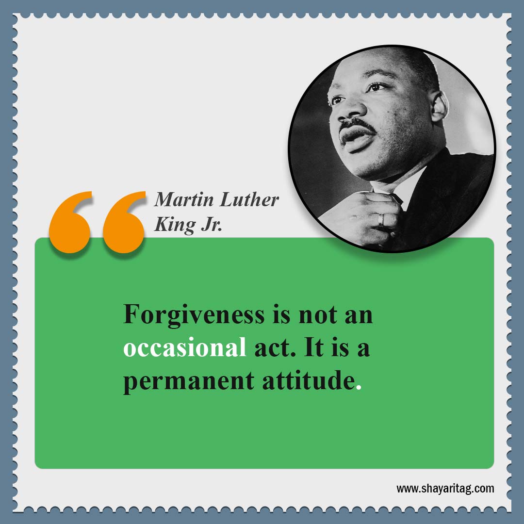 Forgiveness is not an occasional act-Quotes by Dr Martin Luther King Jr Best Quote for mlk jr