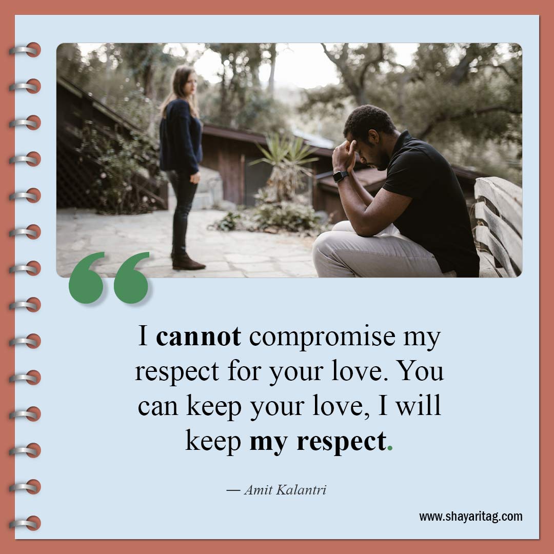I cannot compromise my respect-Quotes about respect Best Quotes on respect in relationship