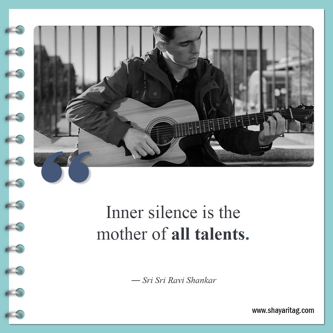 Inner silence is the mother of all talents-Quotes about silence Best be silent quotes