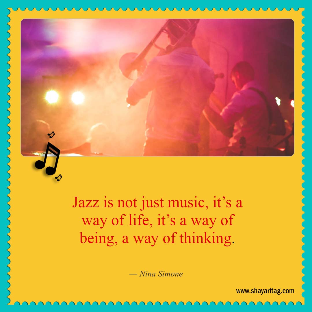 Jazz is not just music-Short Quotes about Music Best Music is life Quotes
