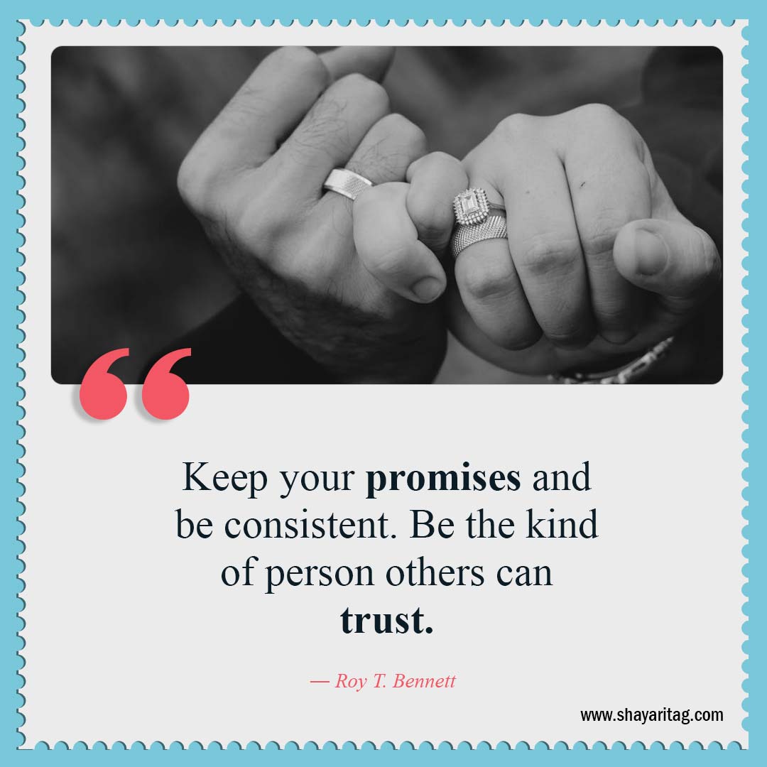 Keep your promises and be consistent-Quotes about trust Best trust sayings 