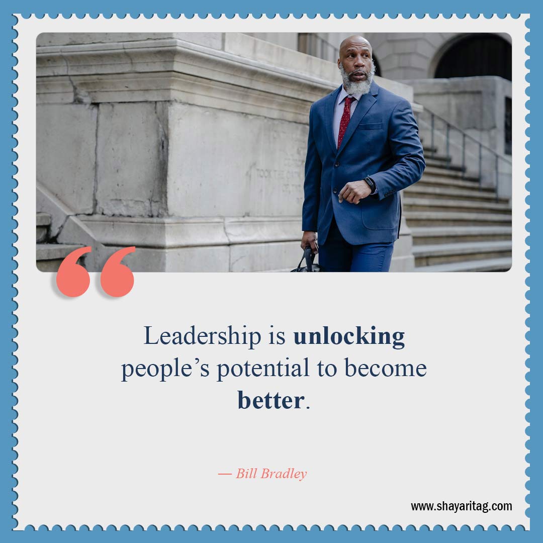 Leadership is unlocking people’s potential-Quotes about leadership Best Inspirational quotes for leadership