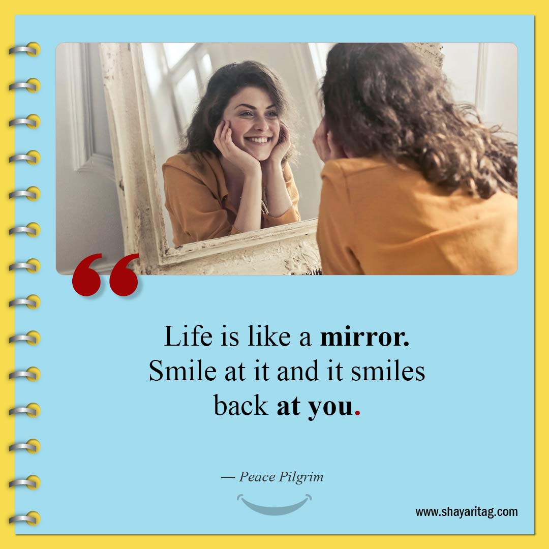 Life is like a mirror-Quotes about smiling Beautiful Smile Quotes