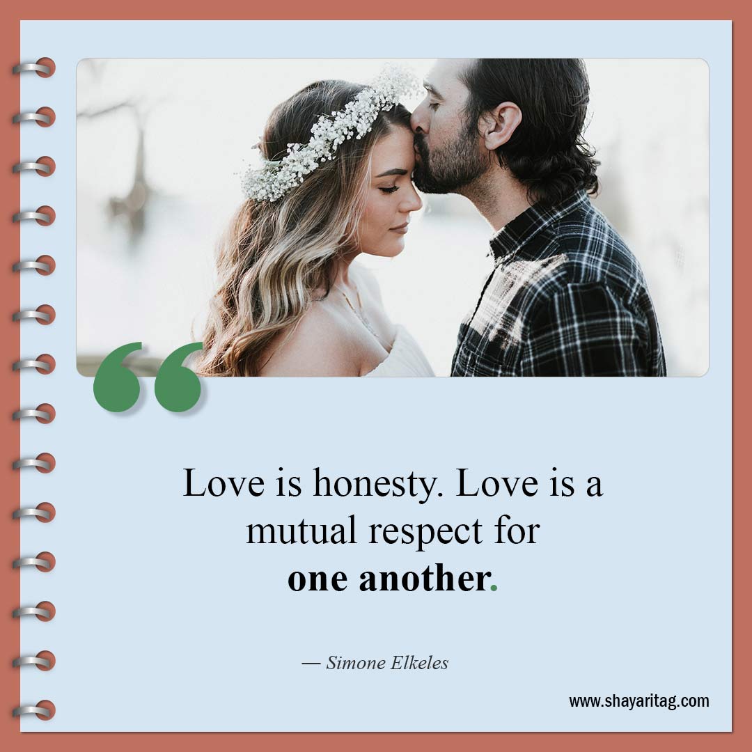 Love is honesty-Quotes about respect Best Quotes on respect in relationship 