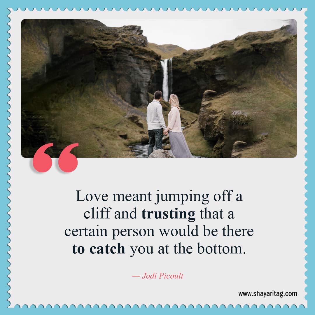 Love meant jumping off a cliff-Quotes about trust Quotes for Relationships