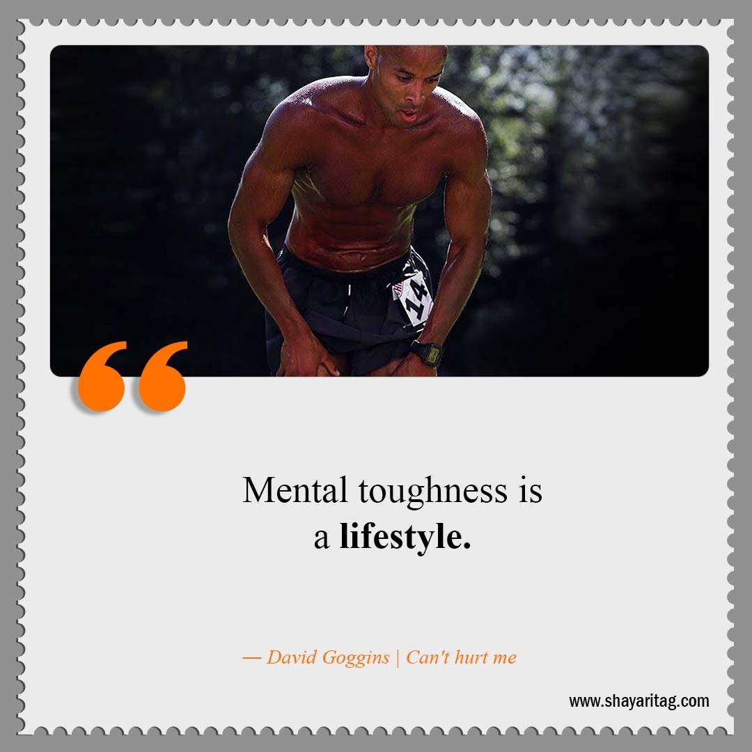 Mental toughness is a lifestyle-Best David Goggins Quotes Can't hurt me book Quotes with image