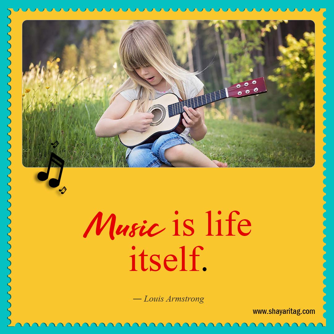 Music is life itself-Short Quotes about Music Best Music is life Quotes
