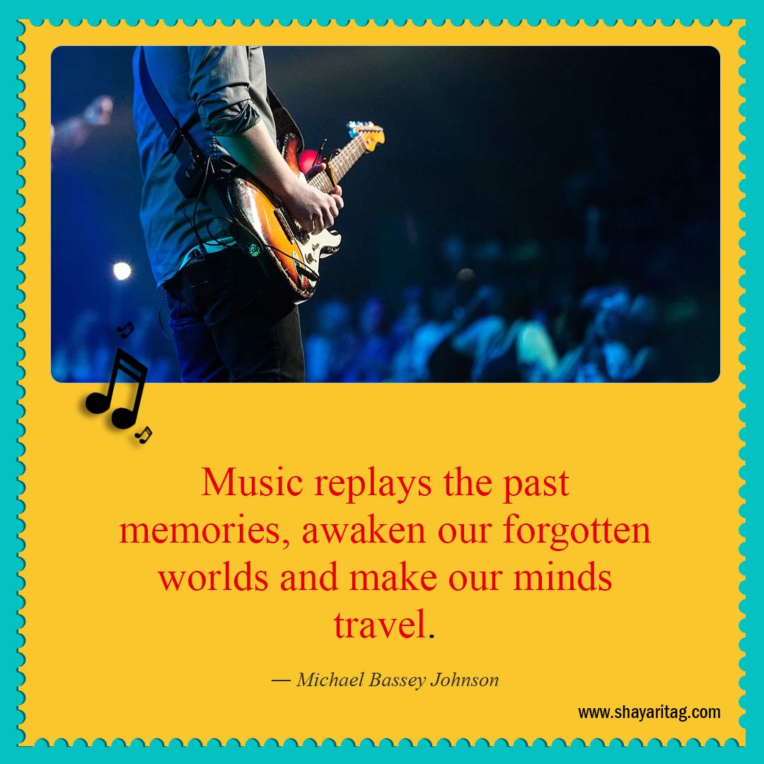 Music replays the past memories-Short Quotes about Music Best Inspirational Musically quotes