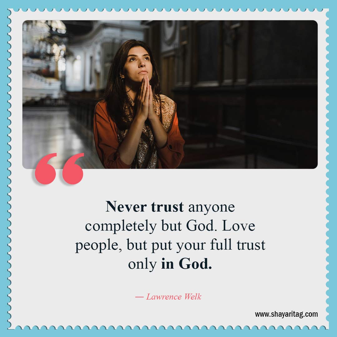 Never trust anyone completely but God-Quotes about trust best in god i trust quote