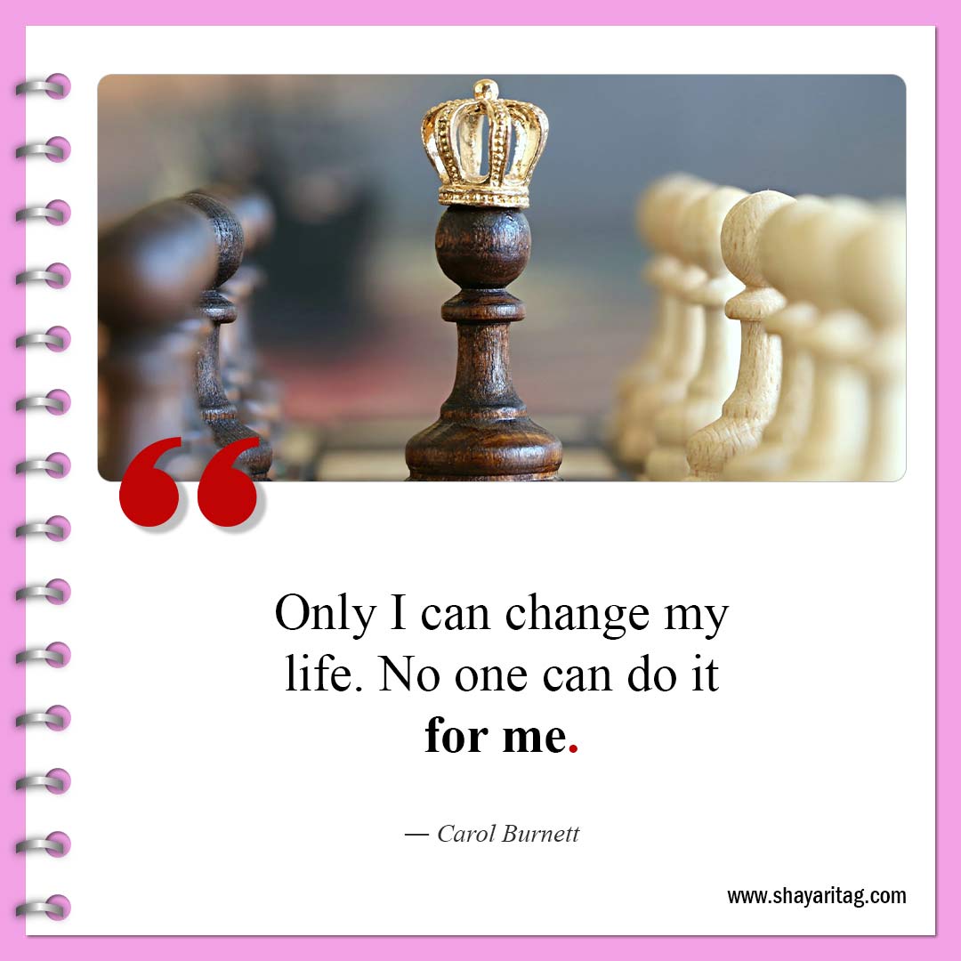 Only I can change my life-Quotes about change be a change quotes about life