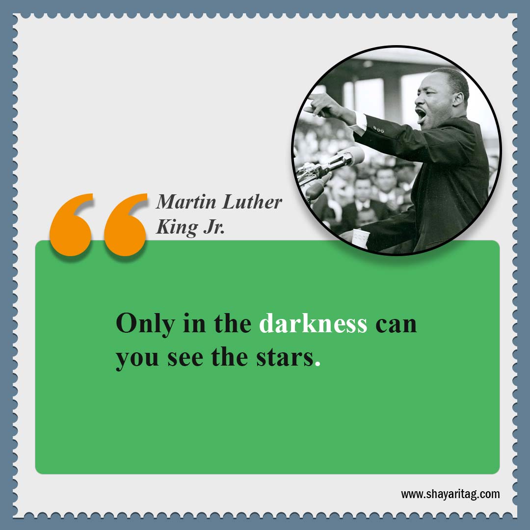 Only in the darkness can you see the stars-Quotes by Dr Martin Luther King Jr Best Quote for mlk jr