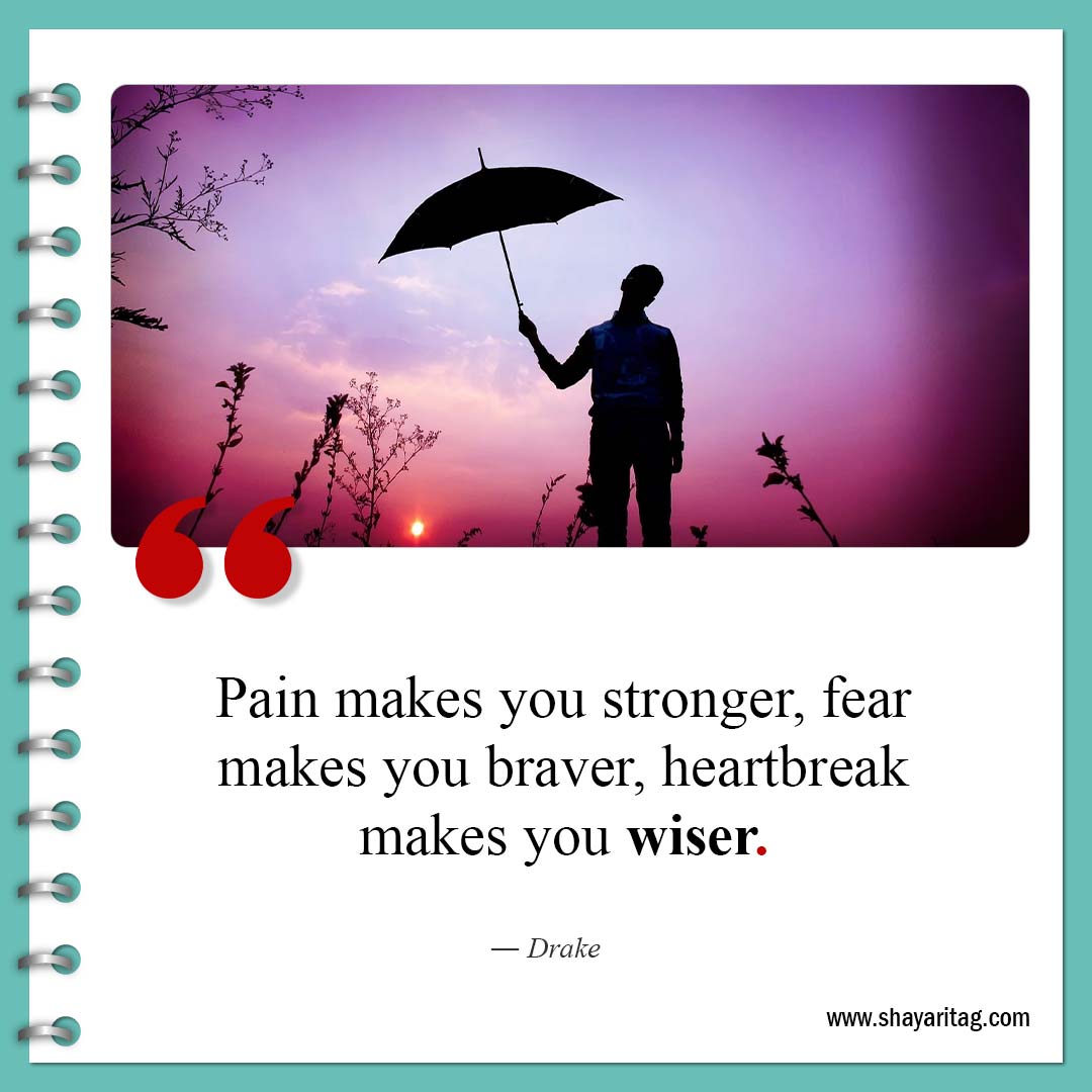 Pain makes you stronger-Quote about broken hearts Motivational Quotes for a broken heart