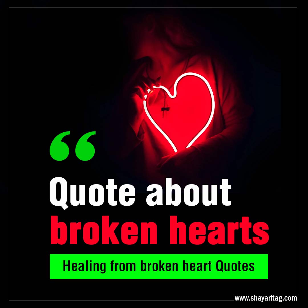 Healing from broken heart quotes - Shayaritag