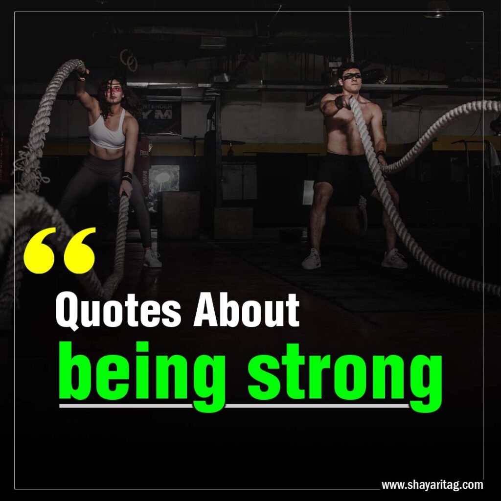 Quotes about being strong Woman & Man Best strength quotes for motivational saying