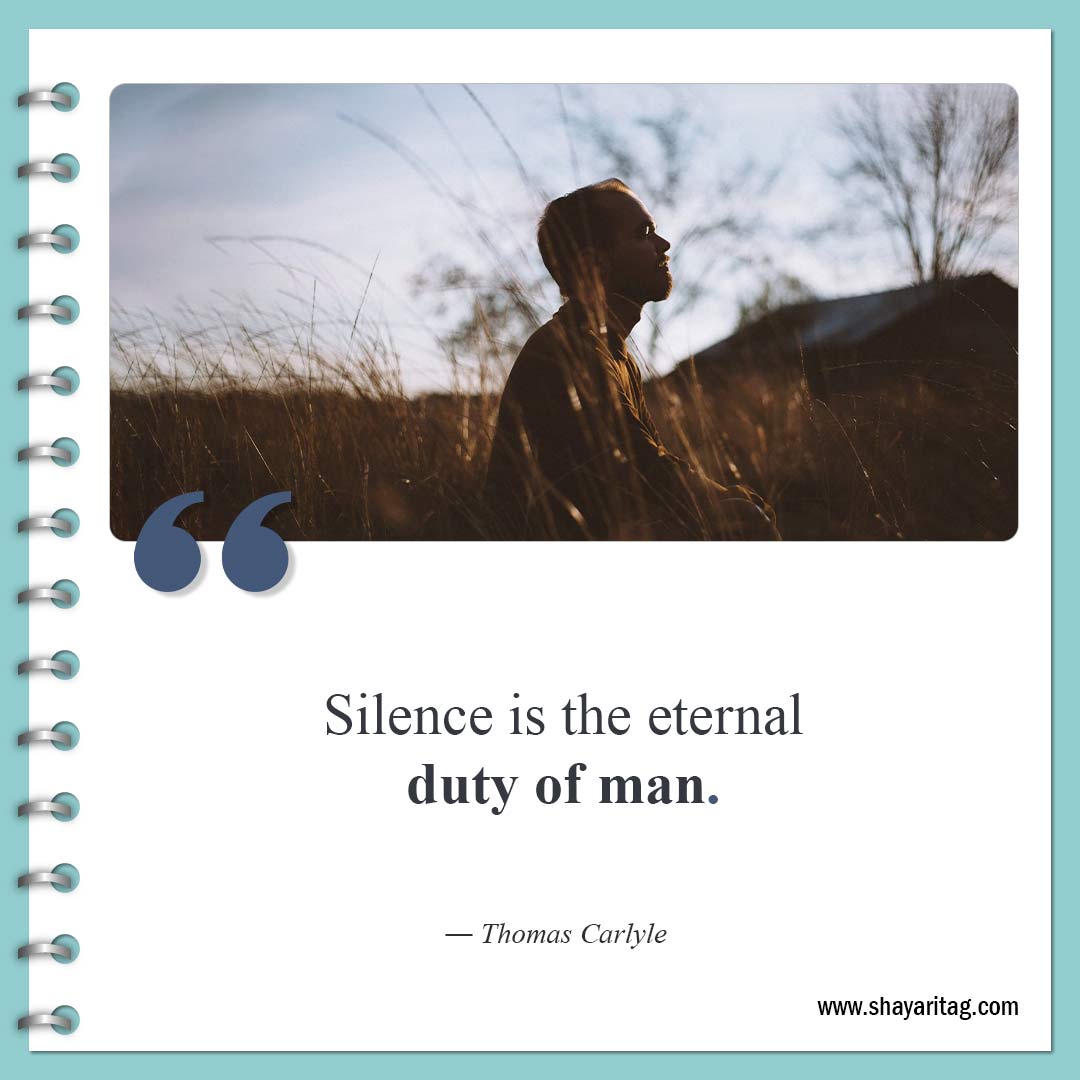 Silence is the eternal duty of man-Quotes about silence Best be silent quotes