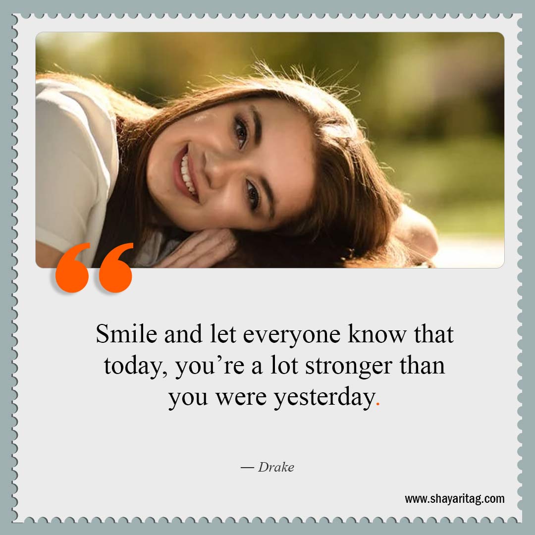 Smile and let everyone know that today-Quotes about being strong woman Short Inspiring Quotes