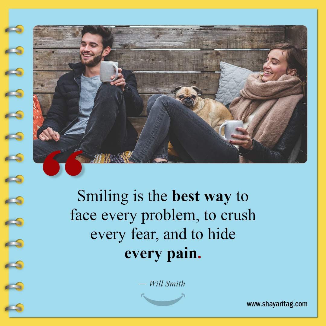 Smiling is the best way to face every problem-Quotes about smiling Beautiful Smile Quotes