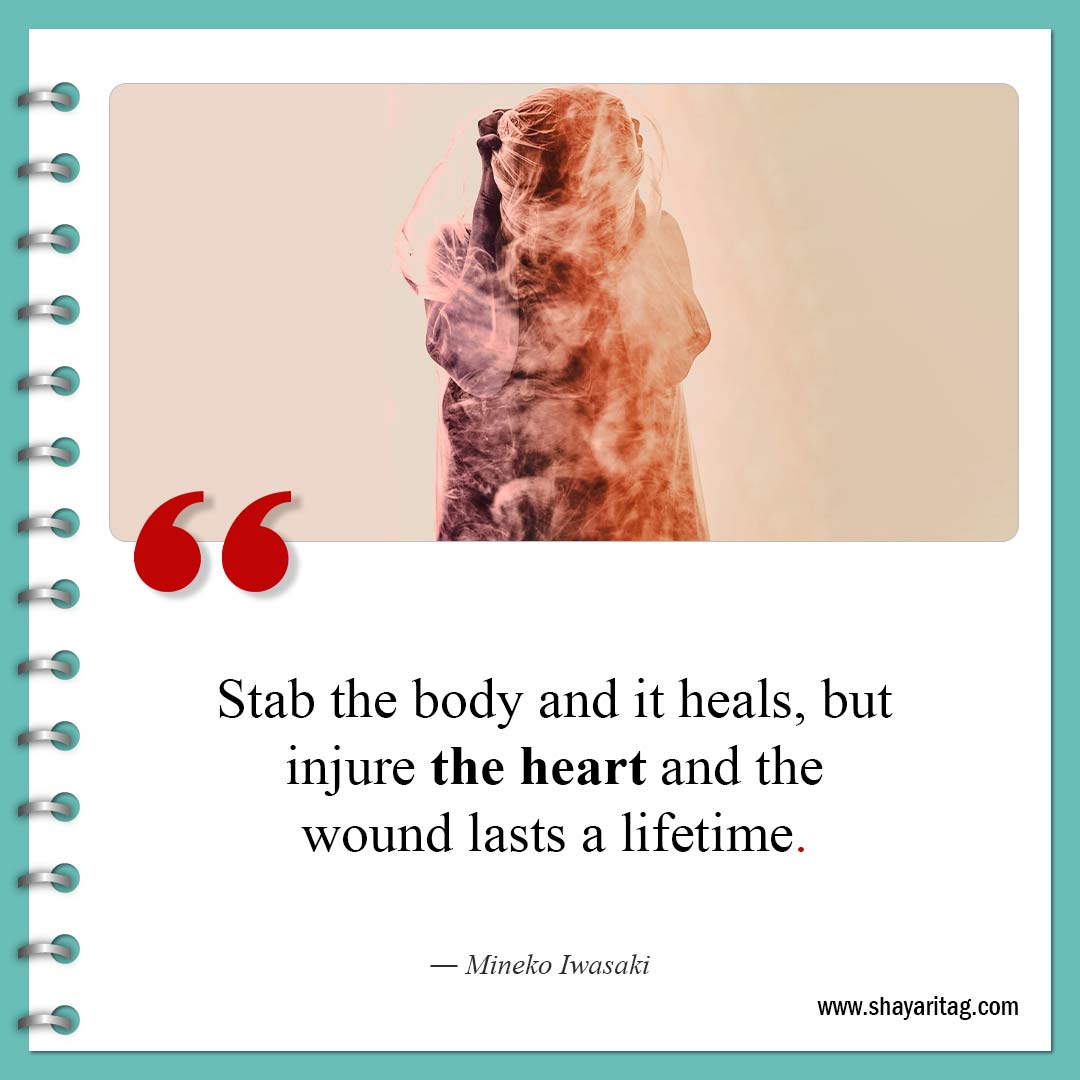 Stab the body and it heals-Quote about broken hearts Healing from broken heart quotes