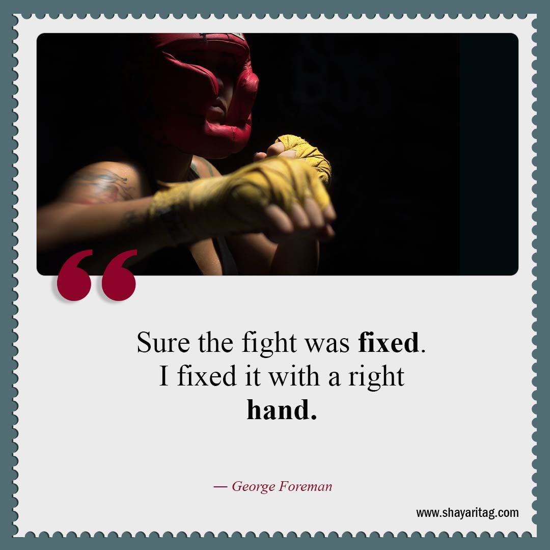 Sure the fight was fixed-Best motivation boxing quotes boxers quotes