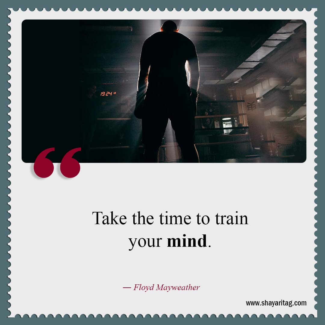 Take the time to train your mind-Best motivation boxing quotes boxers quotes