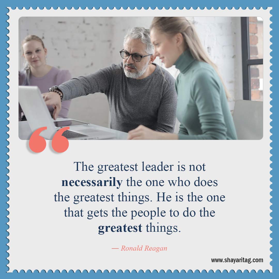 The greatest leader is not necessarily the one-Quotes about leadership Best Inspirational quotes for leadership