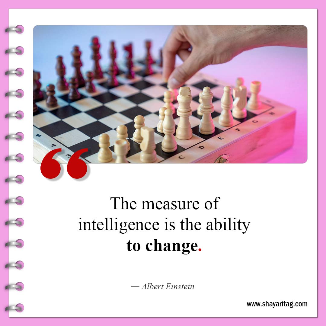 The measure of intelligence is the ability-Quotes about change be a change quotes about life