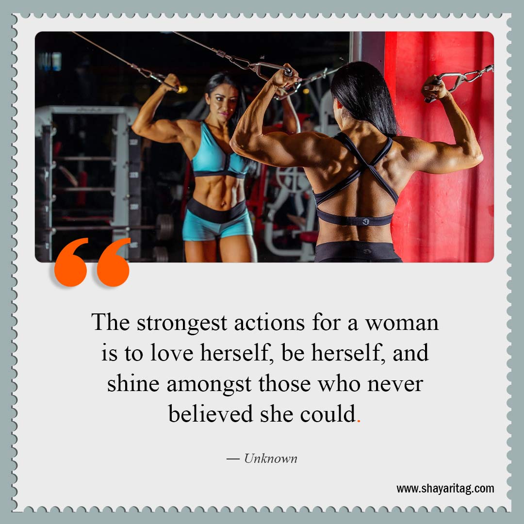 The strongest actions for a woman is to love herself-Quotes about being strong woman Short Inspiring Quotes