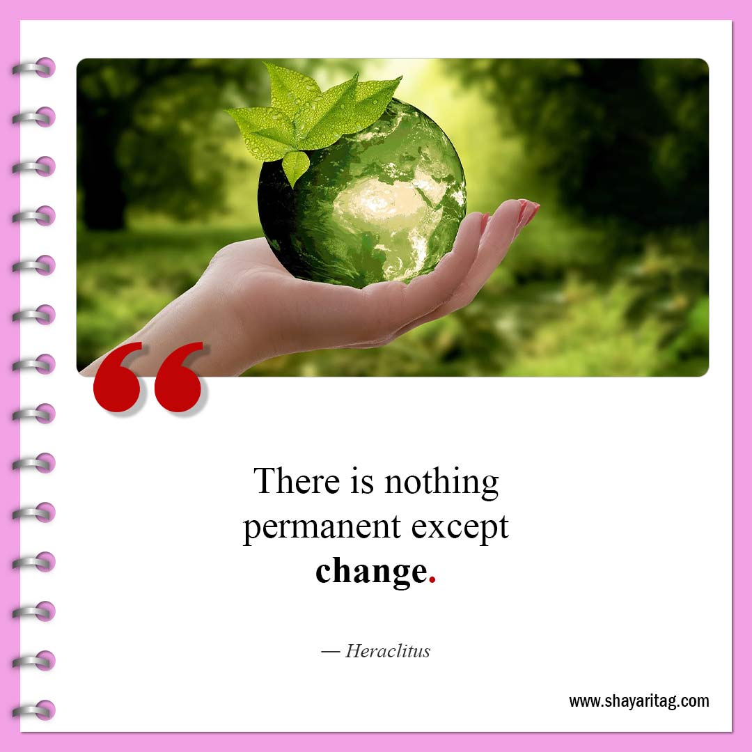 There is nothing permanent-Quotes about change be a change quotes about life