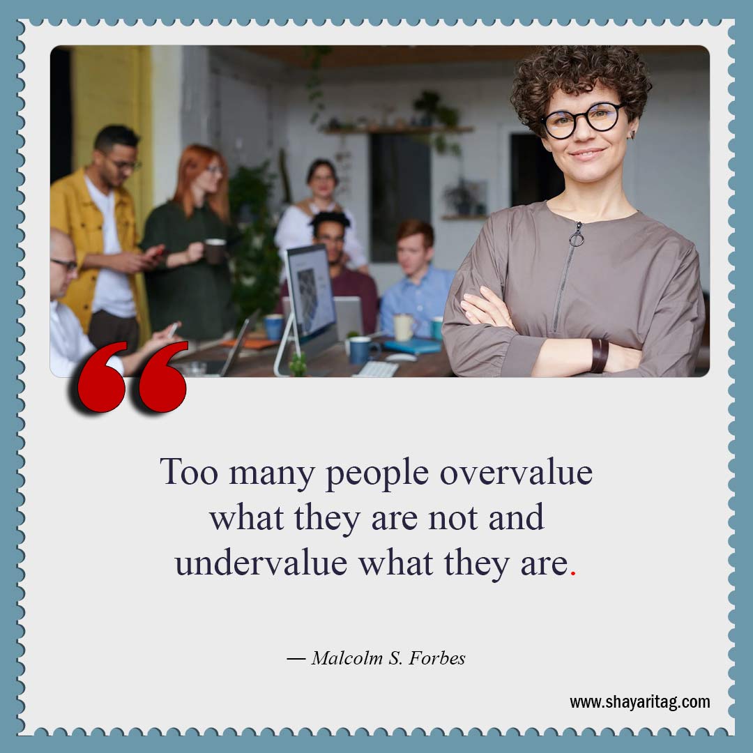 Too many people overvalue-Be Yourself Quotes Best quotes about me with image