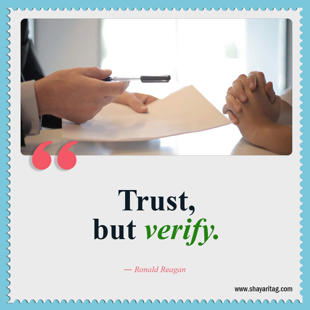 Trust but verify-Quotes about trust Best trust sayings 
