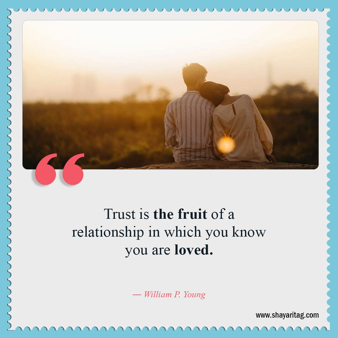 Trust is the fruit of a relationship-Quotes about trust Quotes for Relationships