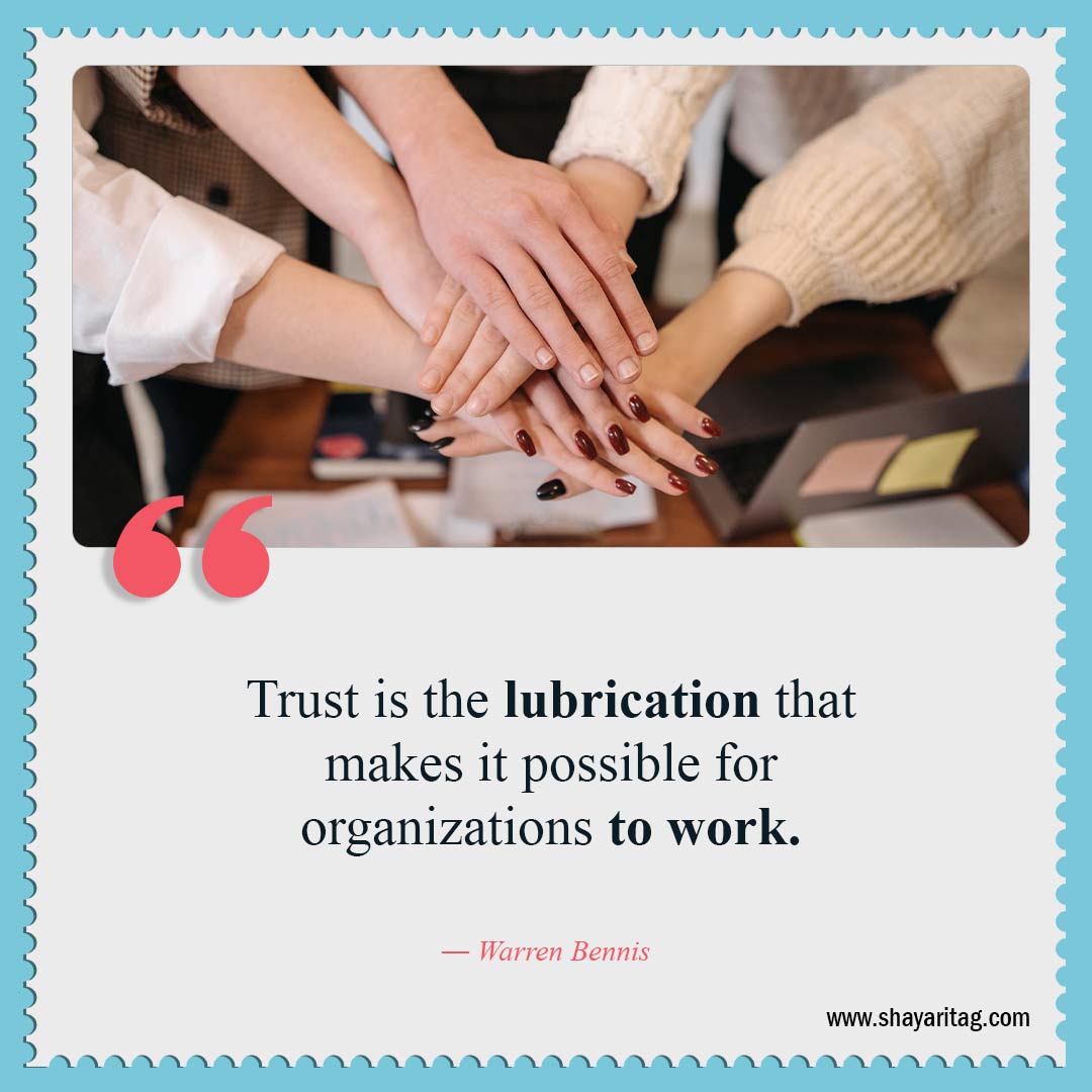Trust is the lubrication that makes-Quotes about trust Best trust sayings 