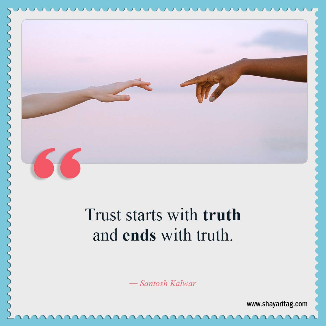 Trust starts with truth and ends with truth-Quotes about trust Best trust sayings 